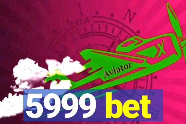 5999 bet